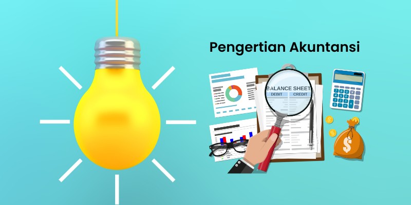 Pengertian Akuntansi dan Pentingnya Dalam Bisnis